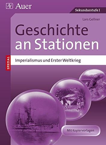 Lars Gellner - Imperialismus und Erster Weltkrieg an Stationen: Übungsmaterial zu den Kernthemen des Lehrplans (5. bis 10. Klasse) (Stationentraining Sekundarstufe Geschichte) - Preis vom 09.10.2026 07:28:09 h