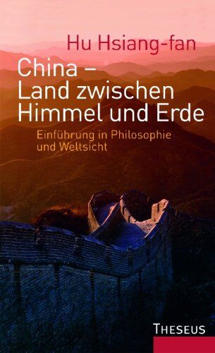 Hu Hsiang Fan - China - Land zwischen Himmel und Erde: Einführung in Philosophie und Weisheit - Preis vom 01.10.2026 17:08:56 h