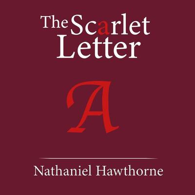 The Scarlet Letter - Nathaniel Hawthorne, Audio, 4061707992315