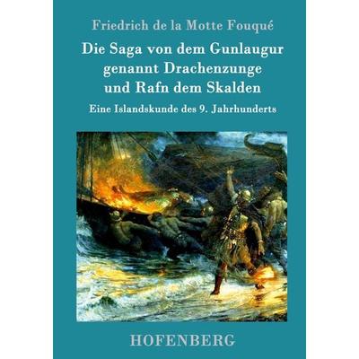 Die Saga von dem Gunlaugur genannt Drachenzunge und Rafn dem Skalden, Gebundene Ausgabe von Friedrich de la Motte Fouque, Hofenberg, 978-3-86199-064-2