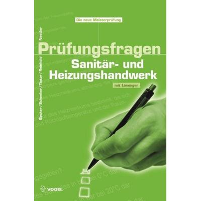 Prüfungsfragen Sanitär- und Heizungshandwerk, Taschenbuch von Roland Nestler,Anette Becker,Maik Schenker,Ingolf Tiator,Christian Reinhold, Vogel