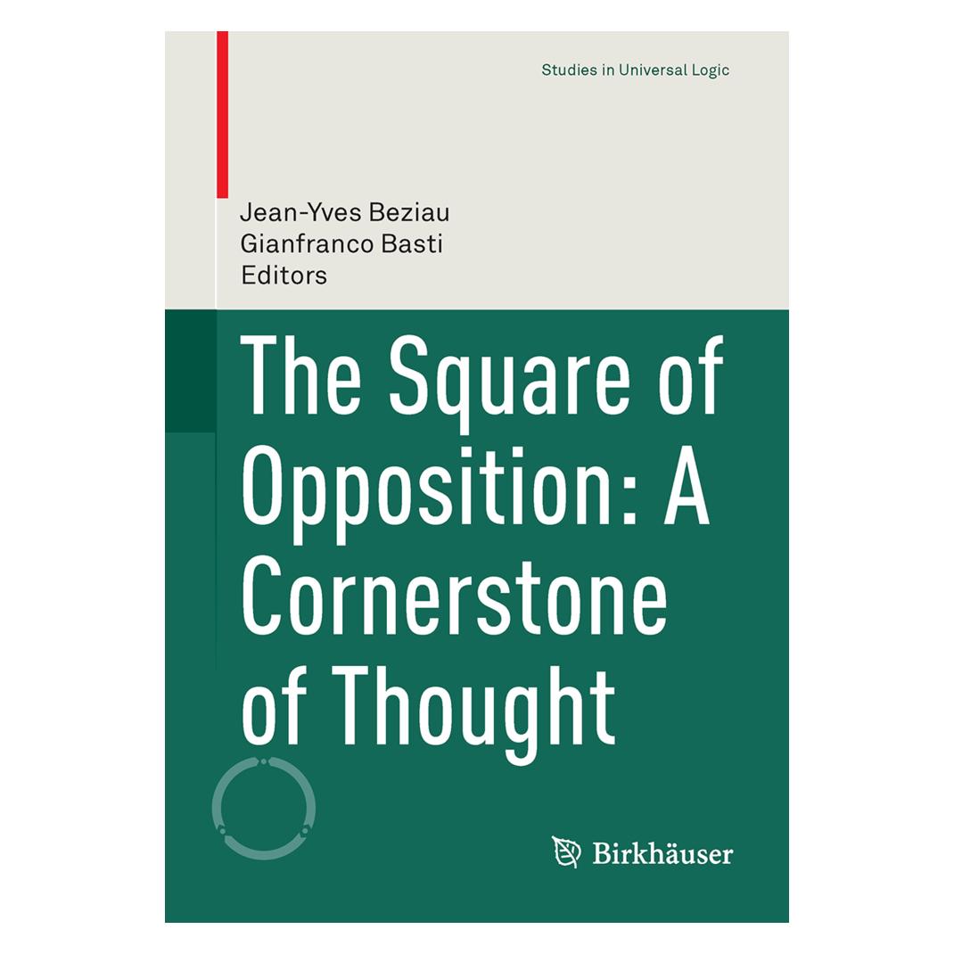 Springer The Square of Opposition: A Cornerstone of Thought (Englisch, Softcover, Gianfranco Basti, Jean-Yves Béziau) (55831289)