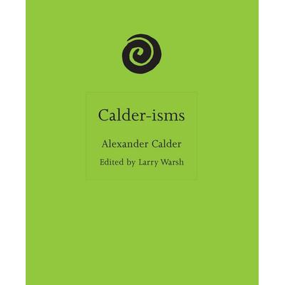 Calder-isms, Gebundene Ausgabe von Alexander Calder, University Presses, 978-0-691-27511-6
