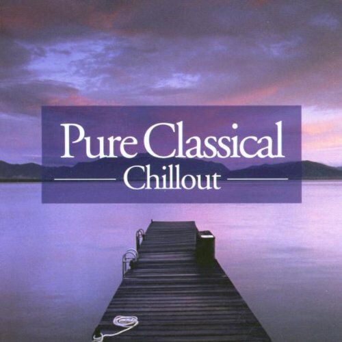 Various - Pure Classical Chillout - Preis vom 09.10.2026 07:28:09 h