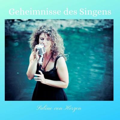 Geheimnisse des Singens - Sabine Herzen Ditzler, Audio, 4061707239588
