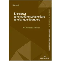Enseigner une matière scolaire dans une langue étrangère, Fachbücher von Rita Carol