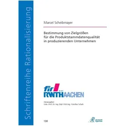 Bestimmung von Zielgrössen für die Produktstammdatenqualität in produzierenden Unternehmen, Fachbücher von Marcel Scheibmayer