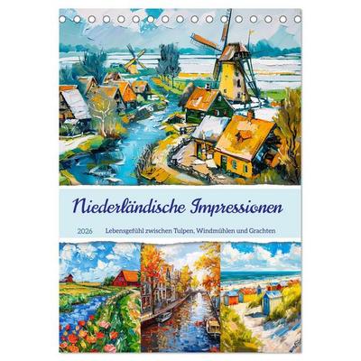 Niederländische Impressionen - Lebensgefühl zwischen Tulpen, Windmühlen und Grachten (Tischkalender 2026 DIN A5 hoch), CALVENDO Monatskalender
