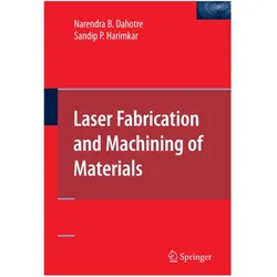 Laser Fabrication and Machining of Materials, Fachbücher von Sandip Harimkar, Narendra B. Dahotre