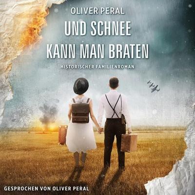 Und Schnee kann man braten - Oliver Peral, Audio, 4066004586472