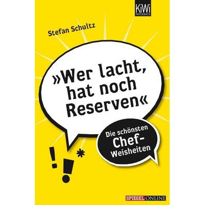 »Wer lacht, hat noch Reserven«, Taschenbuch von Stefan Schultz, Kiepenheuer & Witsch, 978-3-462-04413-3