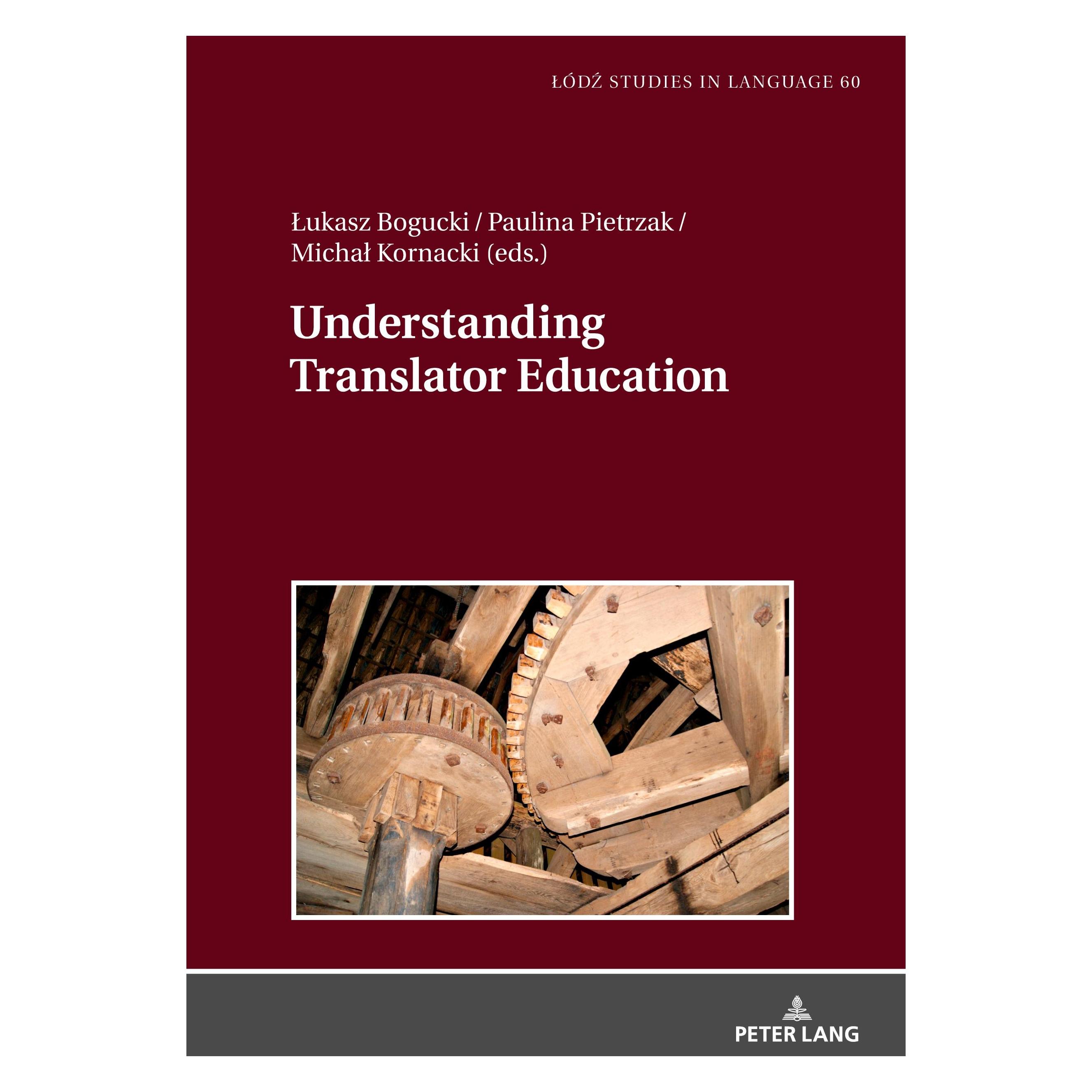 Peter Lang Understanding Translator Education (Englisch, Hardcover, Lukasz Bogucki, Michal Kornacki, Paulina Pietrzak) (32935168)