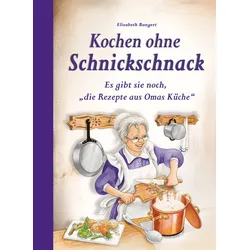 Kochen ohne Schnickschnack Kochbuch
