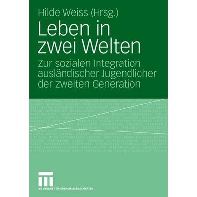Leben in zwei Welten, Taschenbuch von Hilde Weiss, VS Verlag für Sozialwissenschaften