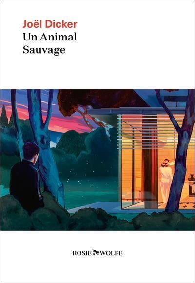 Joël Dicker - Un animal sauvage - Preis vom 30.09.2026 09:01:18 h