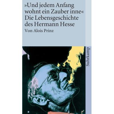 »Und jedem Anfang wohnt ein Zauber inne«, Taschenbuch von Alois Prinz, Suhrkamp, 978-3-518-45742-9