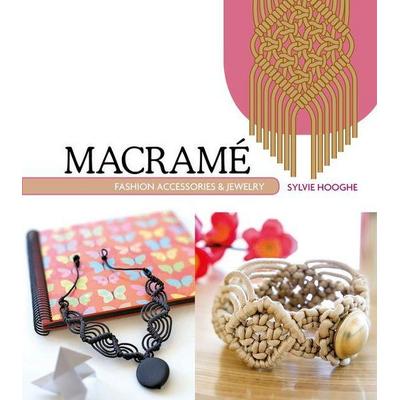 Macrame Fashion Accessories & Jewelry, Taschenbuch von Sylvie Hooghe, Schiffer Publishing, 978-0-7643-4857-0