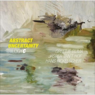 Abstract Uncertainty - Jasper vant Hof,Greetje Bijma,Fickelscher, Vinyl