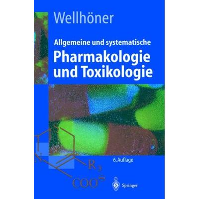 Allgemeine und systematische Pharmakologie und Toxikologie, Taschenbuch von Hans-Herbert Wellhöner, Springer Berlin, 978-3-540-61765-5