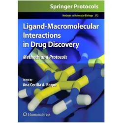 Ligand-Macromolecular Interactions in Drug Discovery, Fachbücher von Ana Cecília A. Roque