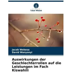 Auswirkungen der Geschlechterrollen auf die Leistungen im Fach Kiswahili, Ratgeber von David Wanyonyi, Jacob Wekesa