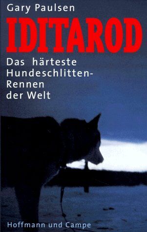 Gary Paulsen - Iditarod. Das härteste Hundeschlittenrennen der Welt - Preis vom 13.10.2026 11:25:28 h