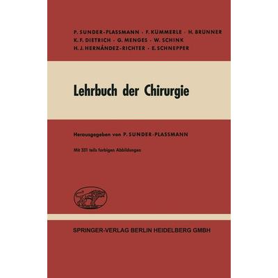 Lehrbuch der Chirurgie, Taschenbuch von P. Sunder-Plassmann,F. Kümmerle,H. Brünner,K. F. Dietrich,G. Menges, Springer Berlin, 978-3-662-27016-5