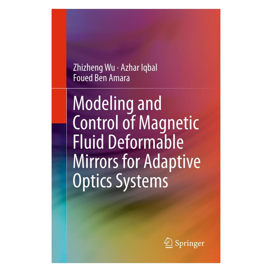 Springer Modeling and Control of Magnetic Fluid Deformable Mirrors for Adaptive Optics Systems (Englisch, Softcover, Azhar Iqbal, Foued Ben Amara, Zhizheng Wu) (55570325)