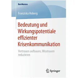 Bedeutung und Wirkungspotentiale effizienter Krisenkommunikation, Fachbücher von Franziska Hoberg