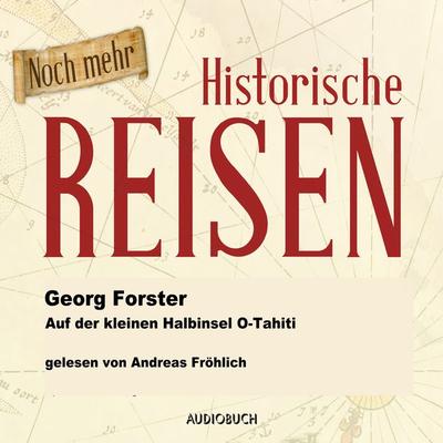 Auf der kleinen Halbinsel O-Tahiti - Georg Forster, Audio, 9783958623101