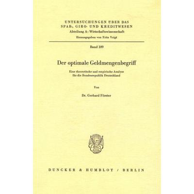 Der optimale Geldmengenbegriff., Taschenbuch von Gerhard Förster, Duncker & Humblot, 978-3-428-04905-9