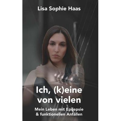 Ich, (k)eine von vielen, Taschenbuch von Lisa Sophie Haas, Buchschmiede, 978-3-99192-856-0