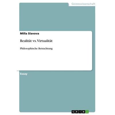 Realität vs. Virtualität, Taschenbuch von Milla Slavova, GRIN, 978-3-640-14320-7