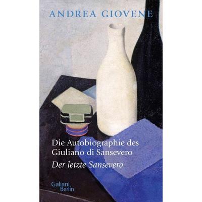 Die Autobiographie des Giuliano di Sansevero, Gebundene Ausgabe von Andrea Giovene, Galiani Berlin ein Imprint von Kiepenheuer & Witsch,