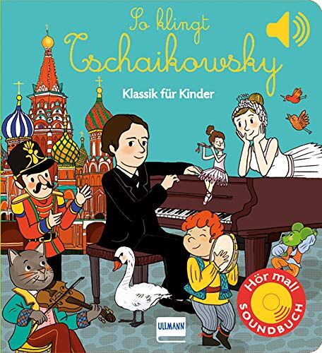 Emilie Collet - So klingt Tschaikowsky: Klassik für Kinder (Soundbuch) (Soundbücher) - Preis vom 17.10.2026 19:25:27 h