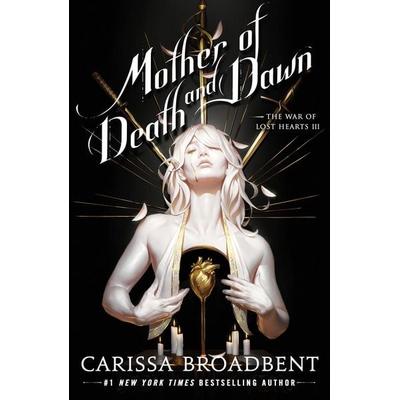 Mother of Death and Dawn, Gebundene Ausgabe von Carissa Broadbent, Tor Publishing Group, 978-1-250-40540-1