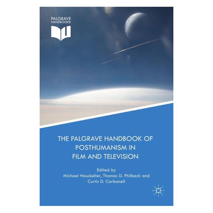 Palgrave Macmillan Uk The Palgrave Handbook of Posthumanism i (Englisch, Hardcover, Curtis, D Carbonell, D Philbeck, Michael Hauskeller, Thomas) (63313379)