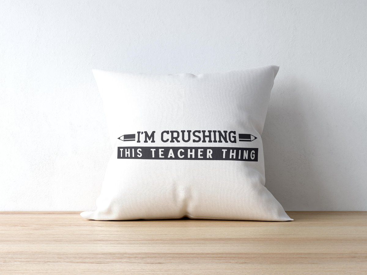Sierkussen I'm Crushing This Teacher Thing - Polyester - Cadeau voor Leerkrachten
