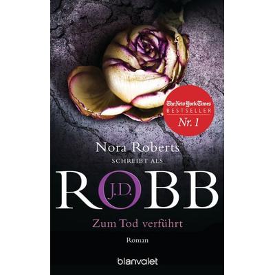 Zum Tod verführt, Taschenbuch von J.D. Robb, Blanvalet