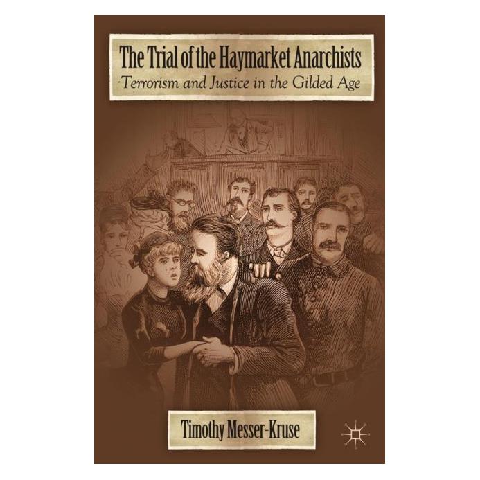 Palgrave Macmillan Messer-Kruse:The Trial of the Haymarket (Englisch, Hardcover, T Messer-Kruse, T. Messer-Kruse) (63037460)