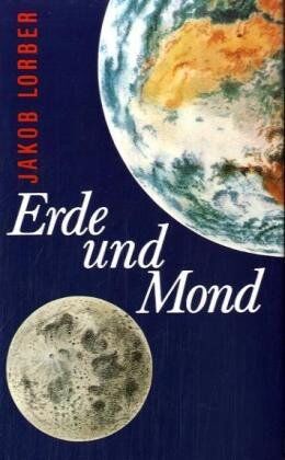 Jakob Lorber - Erde und Mond - Preis vom 30.09.2026 09:01:18 h