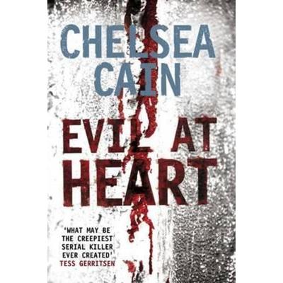 Evil at Heart. Chelsea Cain, Gebundene Ausgabe von Chelsea Cain, Macmillan, 978-0-230-01591-3