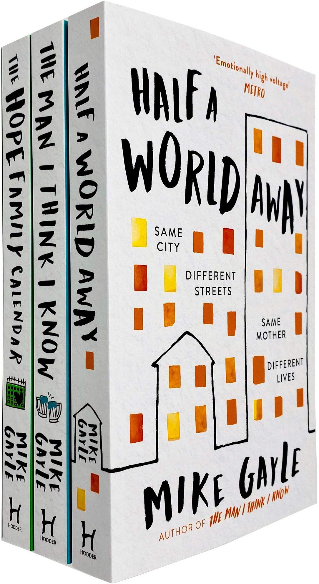 Hodder Paperbacks Mike Gayle 3 Books Collection Set - Half a World Away, The Man I Think I Know & The Hope Family Calendar - Adult Fiction Paperback -