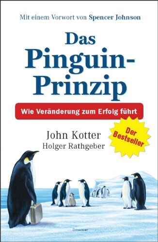 KOTTER JOHN - Das Pinguin-Prinzip: Wie Veränderung zum Erfolg führt - Preis vom 18.10.2026 15:28:09 h