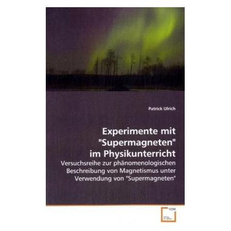 VDM Experimente mit "Supermagneten" im Physikunterricht (7210281)