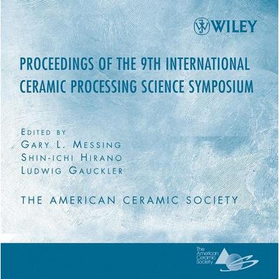 Proceeding of the 9th International Ceramic Processing Science Symposium