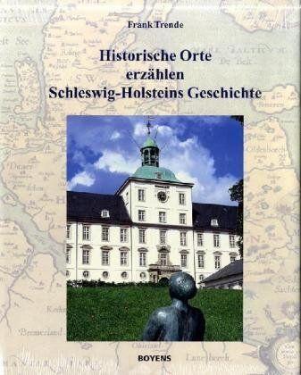 Frank Trende - Historische Orte erzählen Schleswig-Holsteins Geschichte - Preis vom 30.09.2026 22:30:23 h