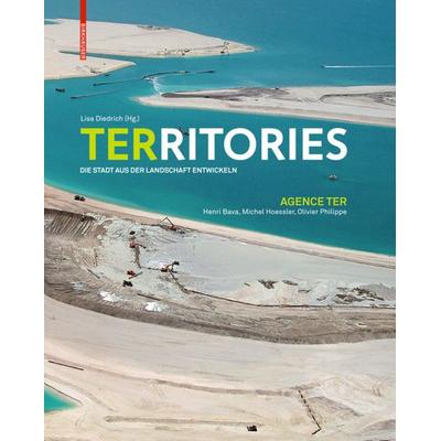 Territories, Gebundene Ausgabe von Henri Bava,Michel Hoessler,Philippe Olivier, Birkhäuser Basel, 978-3-7643-8844-7