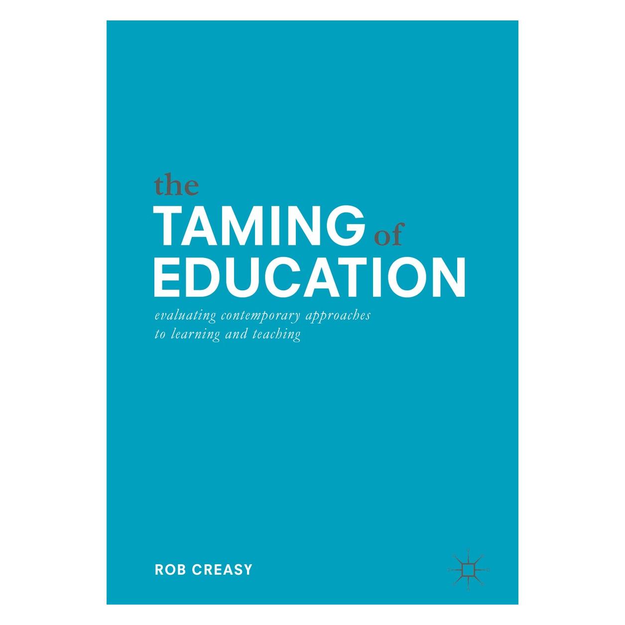 Springer Creasy:The Taming of Education (Englisch, Hardcover, Rob Creasy) (9783319622460)