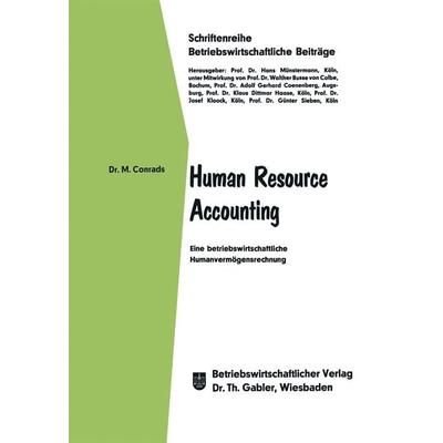 Human Resource Accounting, Taschenbuch von Michael Conrads, Betriebswirtschaftlicher Verlag Gabler, 978-3-409-38074-4